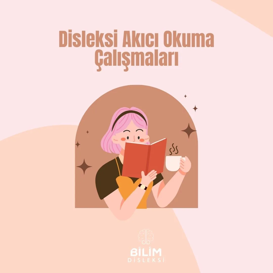 Disleksi Akıcı Okuma Çalışmaları