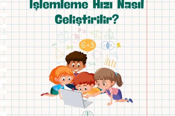 İşlemleme hızı nasıl geliştirilir