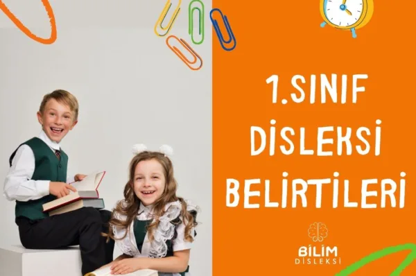 1.SINIF DİSLEKSİ BELİRTİLERİ