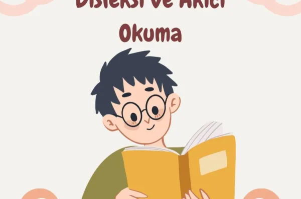 Disleksi ve Akıcı Okuma