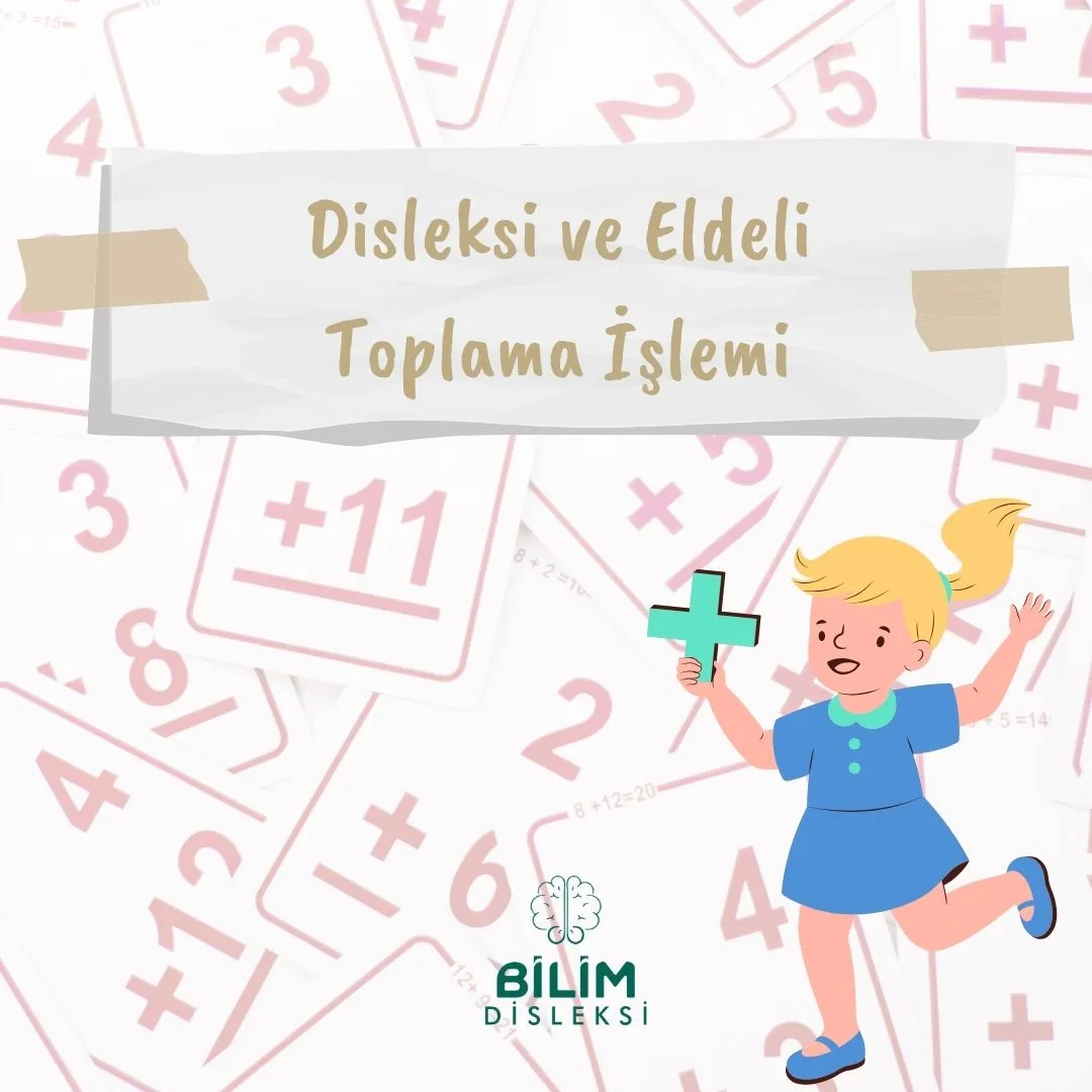 Disleksi ve Eldeli Toplama İşlemi