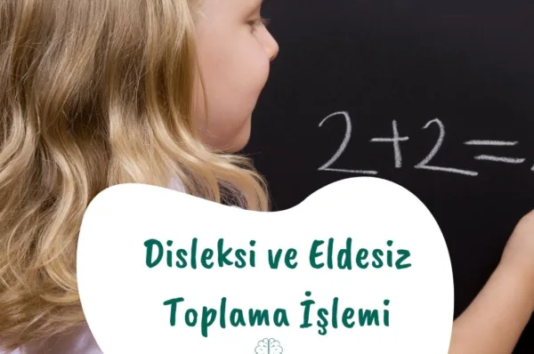 Disleksi ve eldesiz Toplama İşlemi