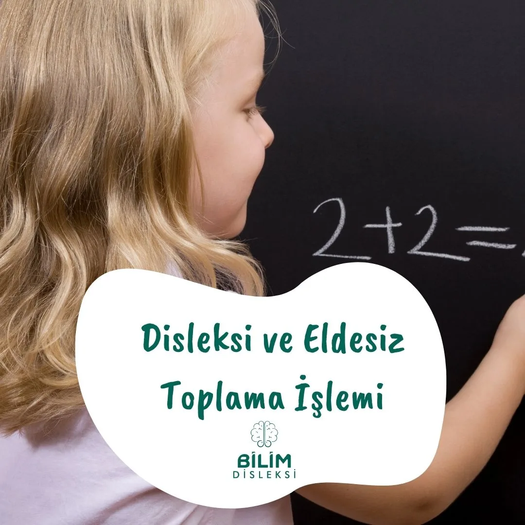 Disleksi ve eldesiz Toplama İşlemi