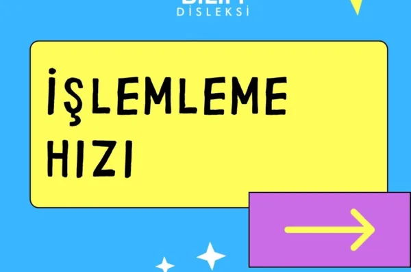 İşlemleme Hızı Nasıl Geliştirilir