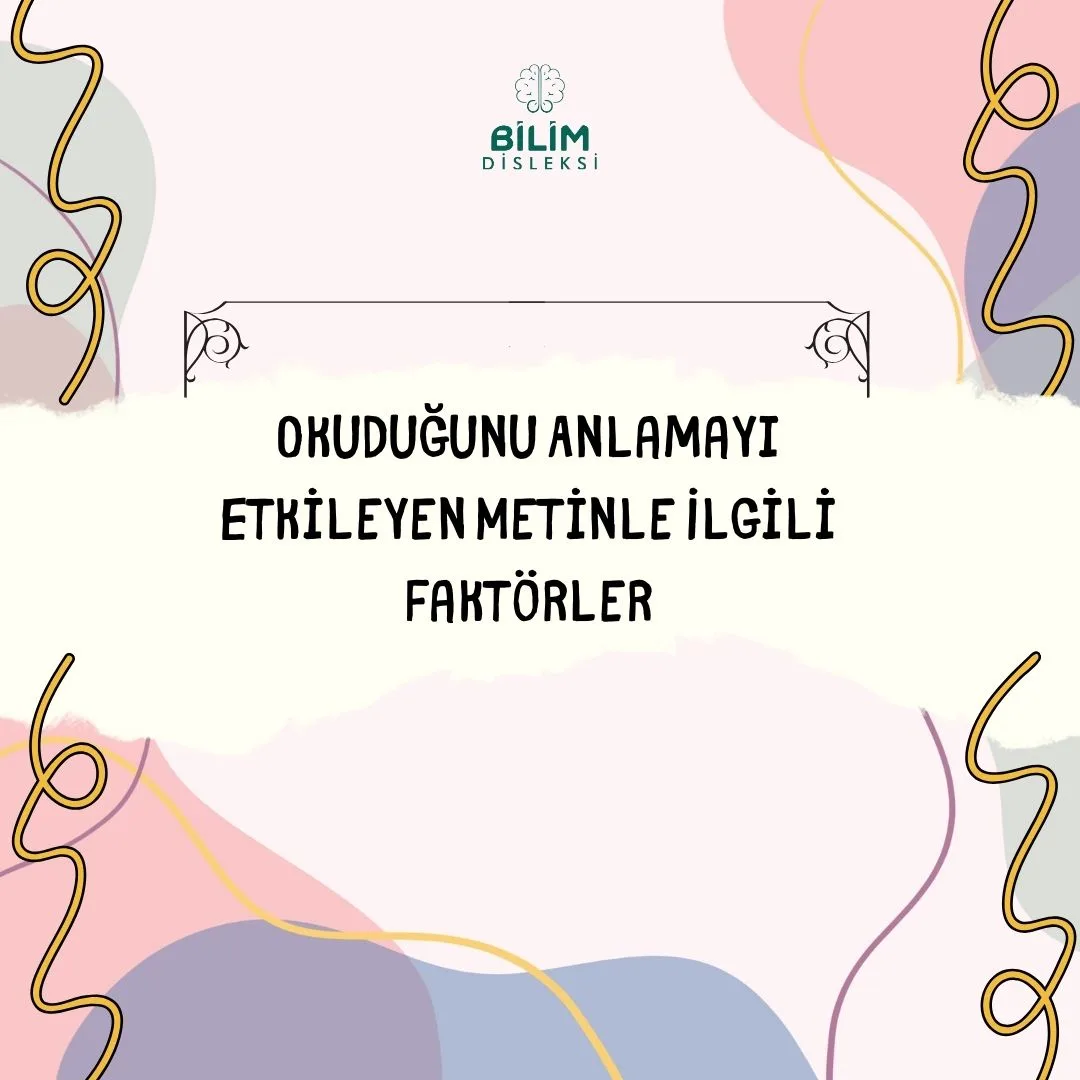 Okuduğunu Anlamayı Etkileyen Metinle İlgili Faktörler