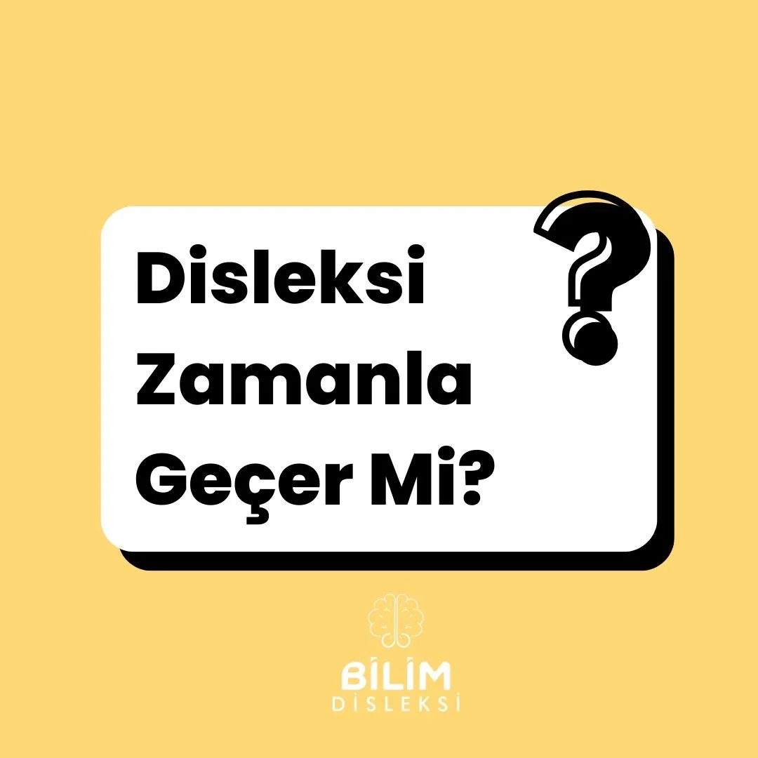 disleksi zamanla geçer mi