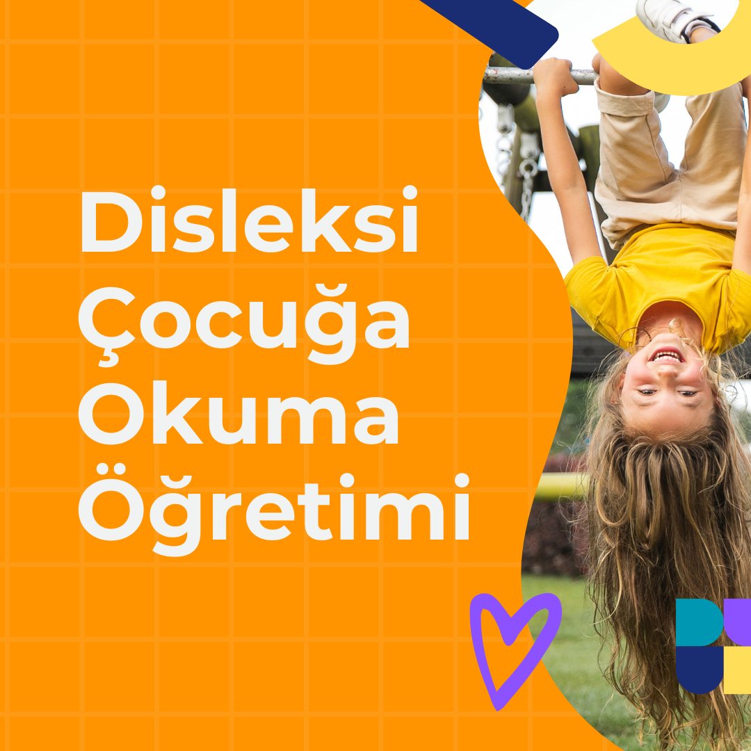 Disleksi çocuğa okuma öğretimi