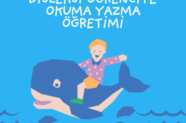 Disleksi öğrenciye okuma yazma öğretimi