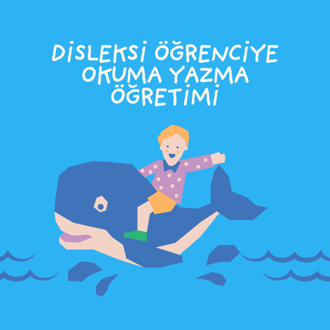 Disleksi öğrenciye okuma yazma öğretimi